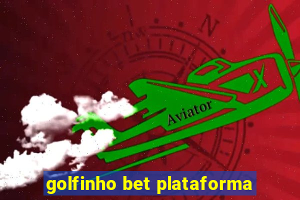 golfinho bet plataforma